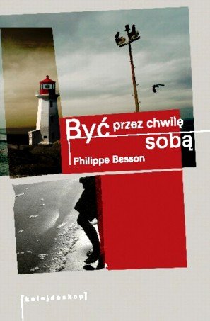 Być przez chwilę sobą Besson Philippe