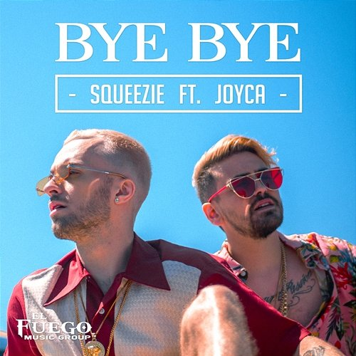 Bye Bye Squeezie feat. Joyca