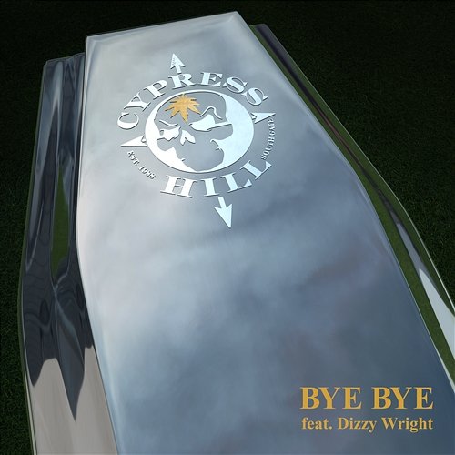 Bye Bye Cypress Hill feat. Dizzy Wright