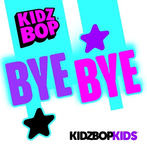 Bye Bye Kidz Bop Kids