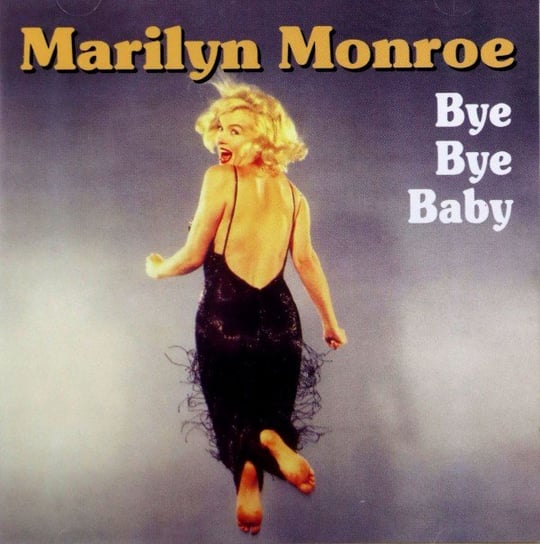 Bye Bye Baby Marilyn Monroe