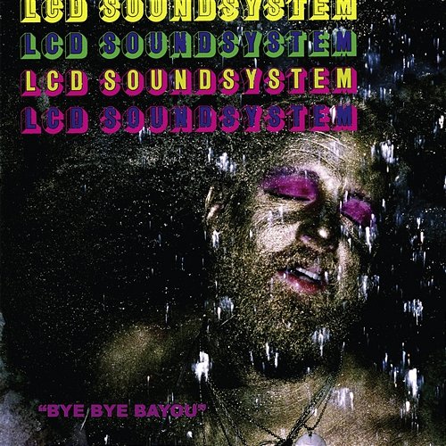Bye Bye Bayou LCD Soundsystem