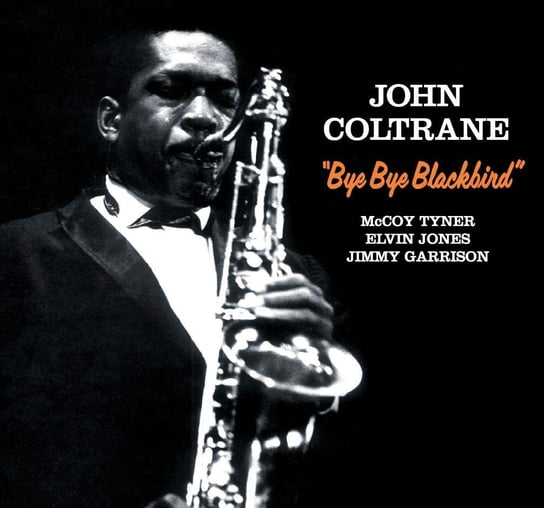 Bye Bye Blackbird, płyta winylowa Coltrane John, Tyner McCoy, Garrison Jimmy, Jones Elvin