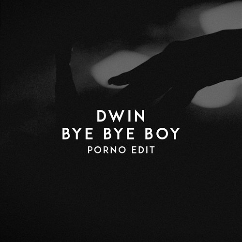 Bye Bye Boy Dwin