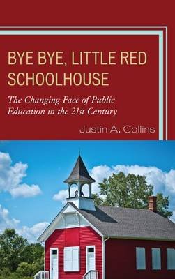 Bye Bye, Little Red Schoolhouse Collins Justin A.