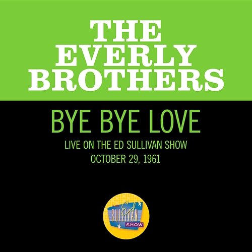 Bye Bye Love The Everly Brothers