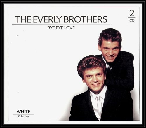 Bye, Bye Love The Everly Brothers