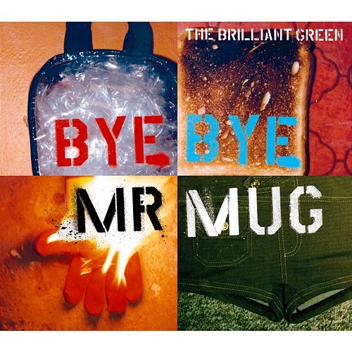Bye Bye Mr.Mug The Brilliant Green