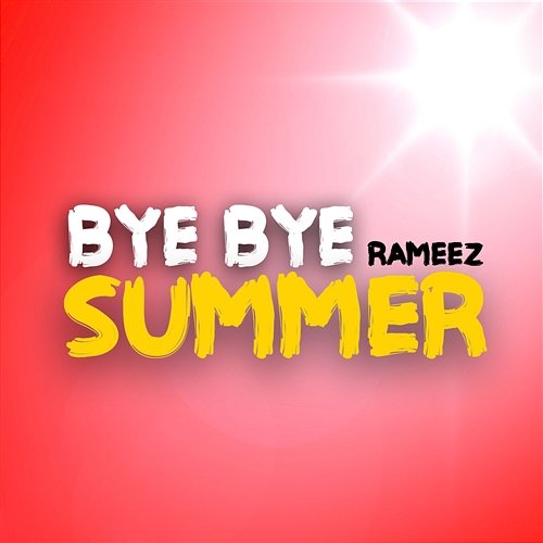 Bye Bye Summer Rameez
