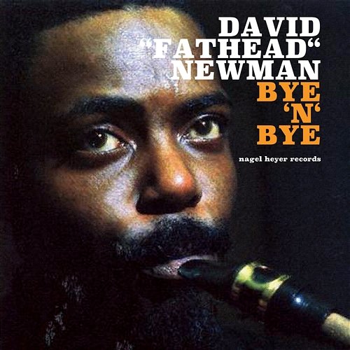 Bye 'N' Bye David "Fathead" Newman