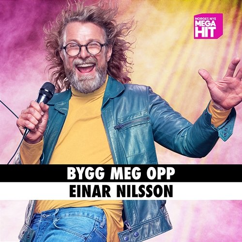 Bygg meg opp Einar Nilsson, Norges Nye Megahit
