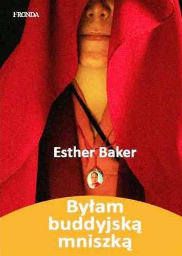 Byłam Buddyjską Mniszką Baker Esther