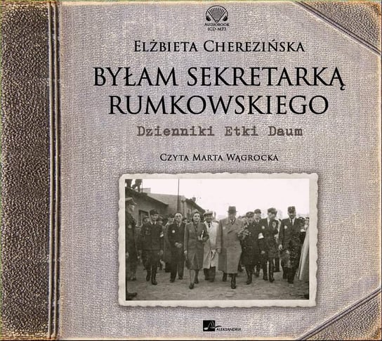 Byłam sekretarką Rumkowskiego - audiobook Cherezińska Elżbieta