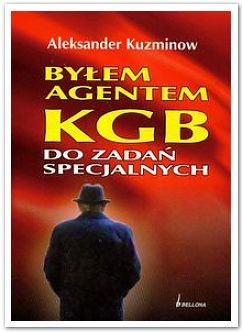 Byłem Agentem KGB do Zadań Specjalnych Kouzminov Alexander
