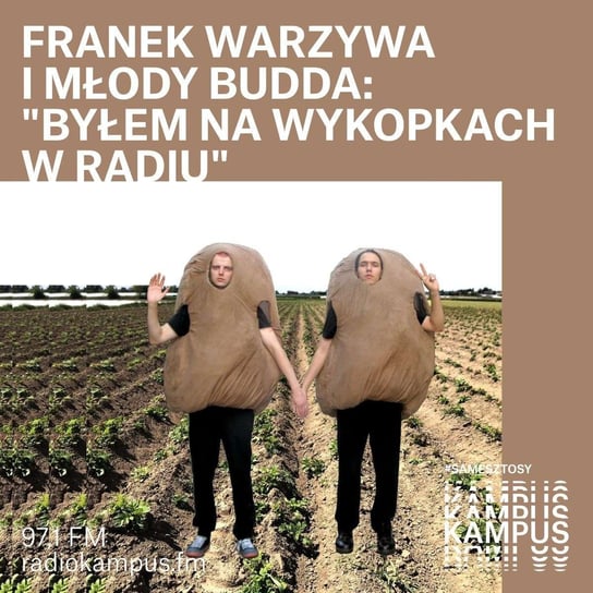 Byłem na wykopkach w radiu czyli Franek Warzywa i Młody Budda w Kampusie! - Magazyn muzyczny - podcast Opracowanie zbiorowe