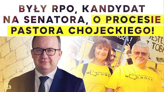 Były RPO, kandydat na Senatora, o procesie pastora Chojeckiego! - Idź Pod Prąd Nowości - podcast - audiobook Opracowanie zbiorowe