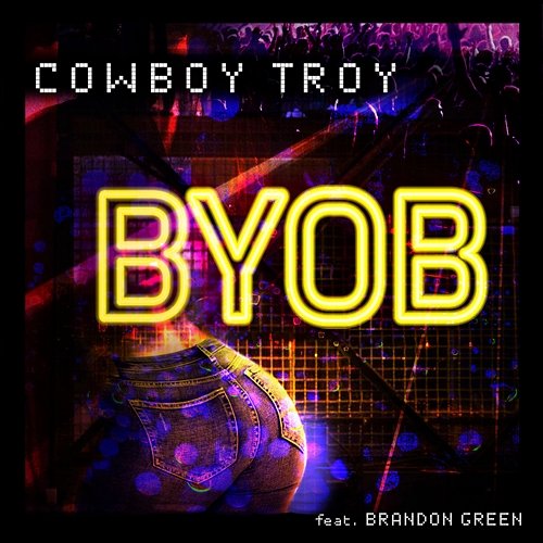 BYOB Cowboy Troy feat. Brandon Green
