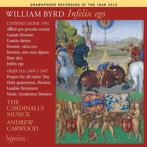 Byrd: Infelix ego & Other Sacred Music The Cardinall's Musick, Andrew Carwood