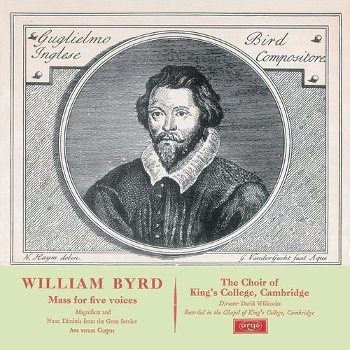 Byrd: Mass in 5 Parts; Magnificat & Nunc Dimittis Choir of King's College, Cambridge, Sir David Willcocks