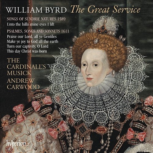 Byrd: The Great Service & Other English Music The Cardinall's Musick, Andrew Carwood