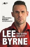 Byrne Identity, The - The Sensational Rugby Autobiography Byrne Lee, Morgan Richard