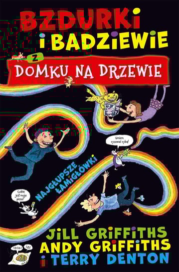 Bzdurki i badziewie z domku na drzewie. Najgłupsze łamigłówki Griffiths Andy, Griffiths Jill