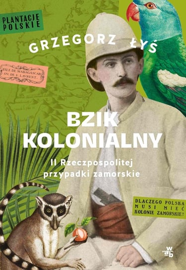 Bzik kolonialny. II Rzeczpospolitej przypadki zamorskie - ebook epub Łyś Grzegorz