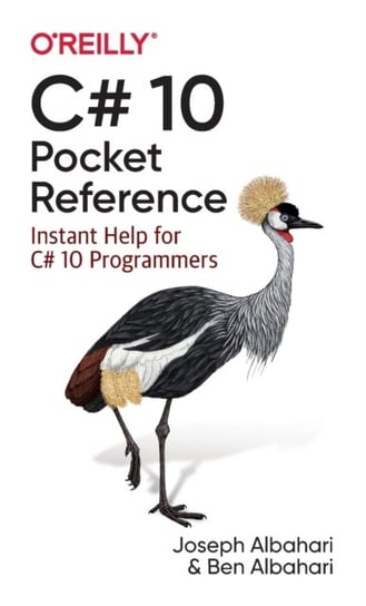C# 10 Pocket Reference: Instant Help for C# 10 Programmers Albahari Joseph