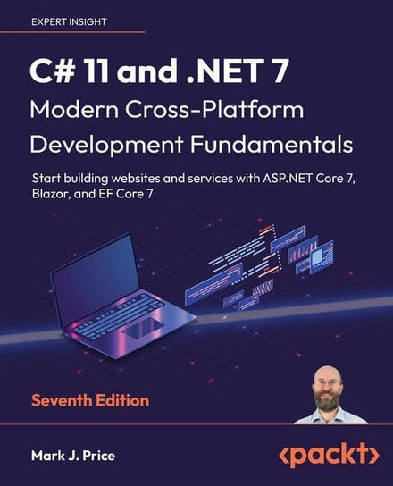 C# 11 and .NET 7 - Modern Cross-Platform Development Fundamentals - Seventh Edition Mark J. Price