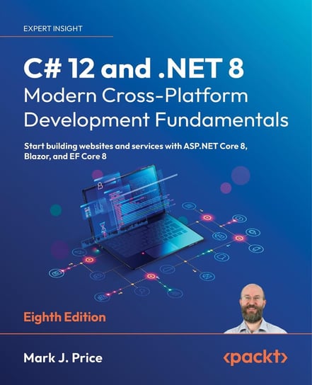 C# 12 and .NET 8. Modern Cross-Platform Development Fundamentals Price Mark J.
