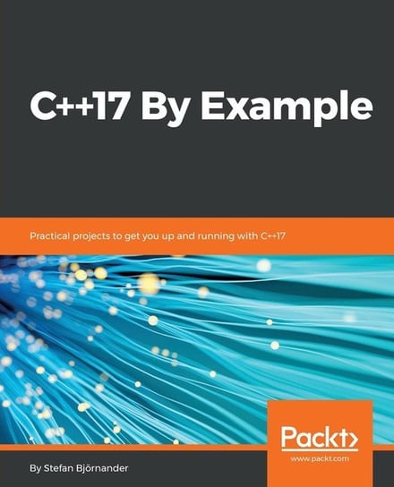 C++17 By Example Stefan Bjornander