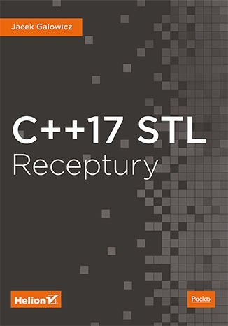 C++17 STL. Receptury Galowicz Jacek