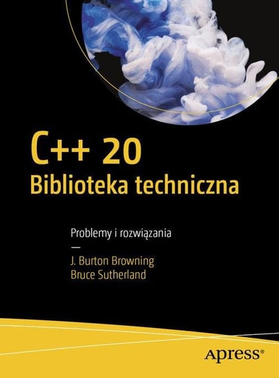 C++20. Biblioteka techniczna Sutherland Bruce, Burton Browning J.