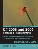 C# 2008 and 2005 Threaded Programming: Beginner's Guide Hillar Gastn C., Hillar Gaston C.