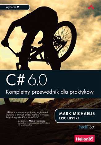 C# 6.0. Kompletny przewodnik dla praktyków Michaelis Mark, Lippert Eric