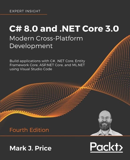 C# 8.0 and .NET Core 3.0 – Modern Cross-Platform Development Price Mark J.