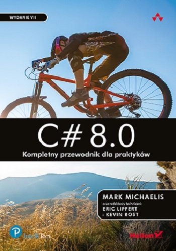 C# 8.0. Kompletny przewodnik dla praktyków Michaelis Mark