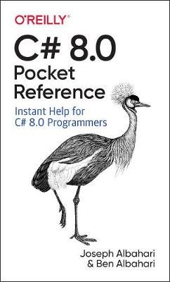 C# 8.0 Pocket Reference: Instant Help for C# 8.0 Programmers Albahari Joseph