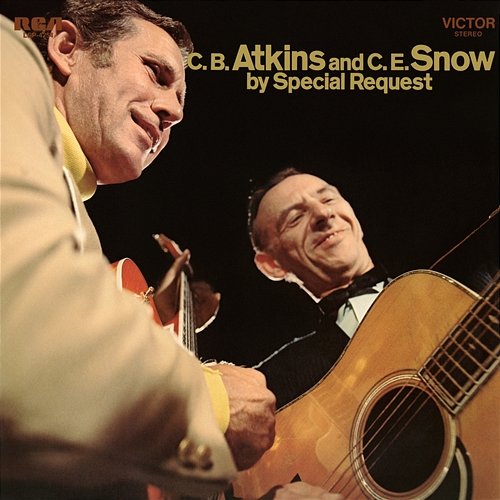 C. B. Atkins and C. E. Snow by Special Request Chet Atkins and Hank Snow