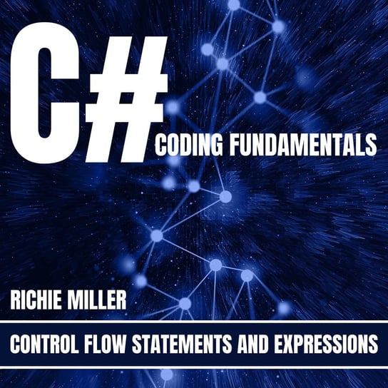 C# Coding Fundamentals Richie Miller