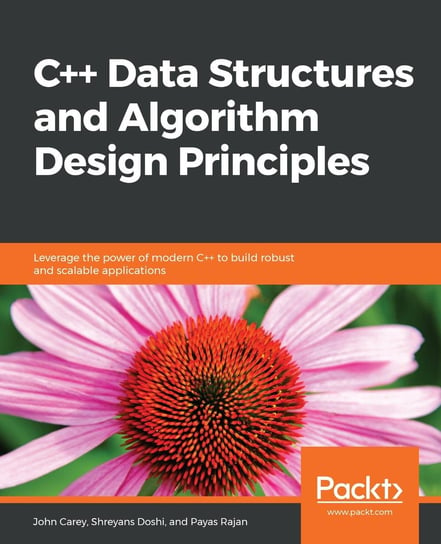 C++ Data Structures and Algorithm Design Principles John Carey, Shreyans Doshi, Rajan Payas