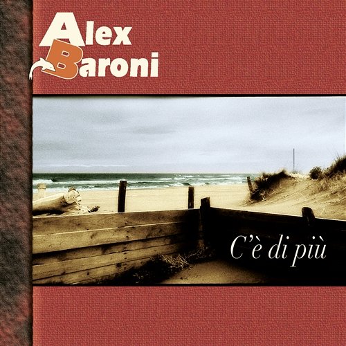 C'è di più Alex Baroni