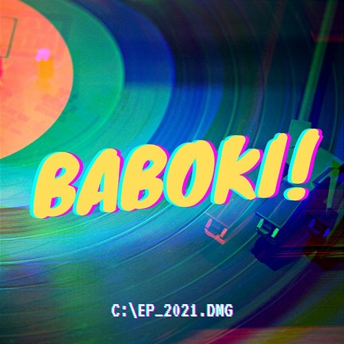 C:\EP_2021.DMG Baboki!