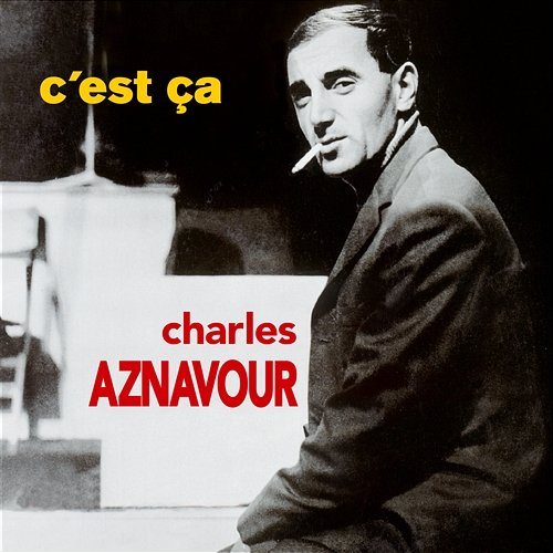 C'est ça Charles Aznavour
