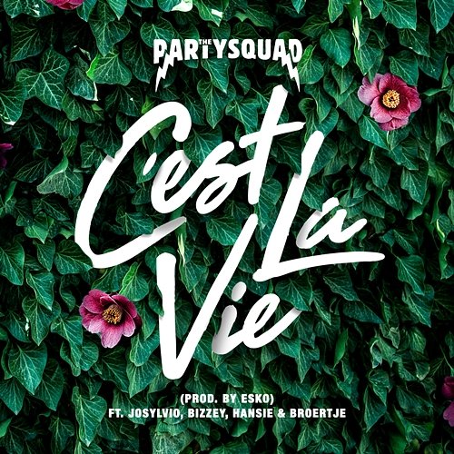 C'est la vie The Partysquad feat. Bizzey, Broertje, Josylvio, Hansie