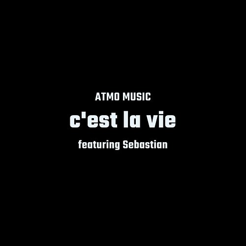 C'est la vie ATMO Music feat. Sebastian