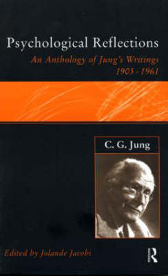C.G.Jung: Psychological Reflections: A New Anthology of His Writings 1905-1961 Jacobi Jolande