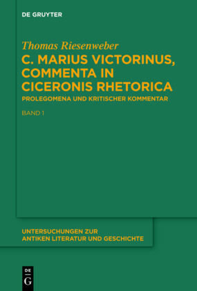 C. Marius Victorinus, Commenta in Ciceronis Rhetorica De Gruyter