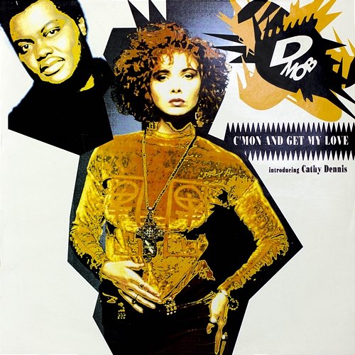 C'Mon And Get My Love D-Mob feat. Cathy Dennis