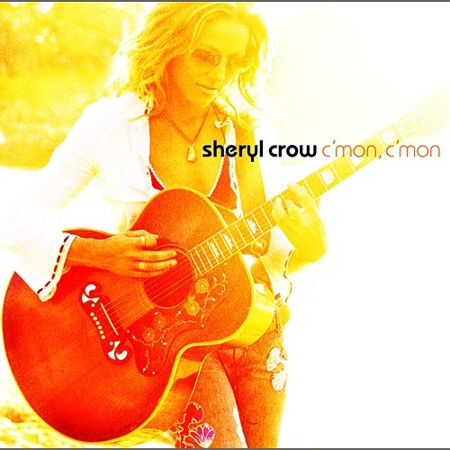 C'mon, C'mon Sheryl Crow
